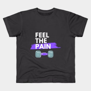 Feel The Pain Dumbbell Gym Accessory Isolated Illustration Design Kids T-Shirt